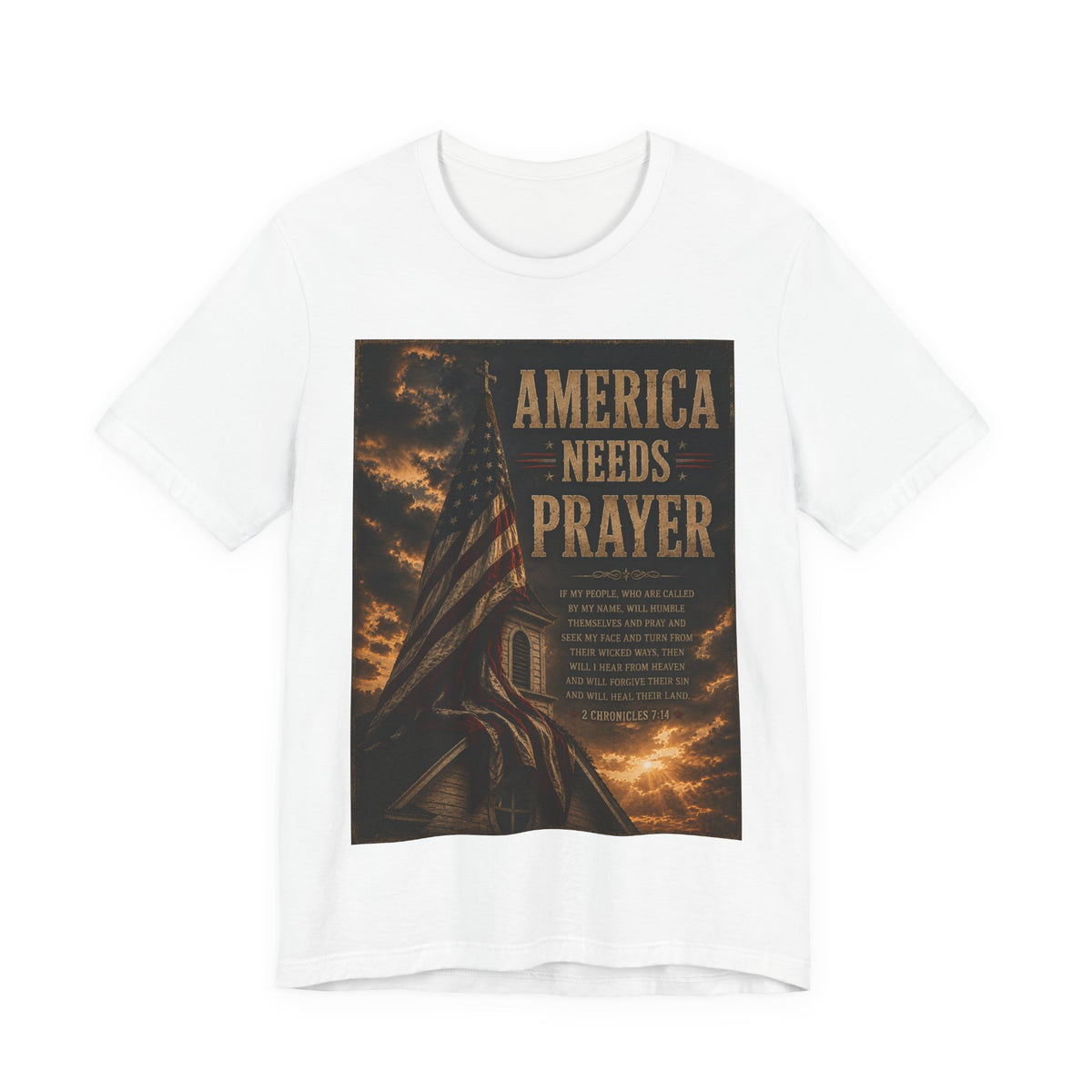America Needs Prayer T‑Shirt — Patriotic Christian Prayer Tee