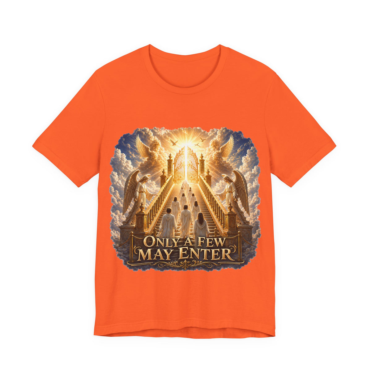 Christian Heaven Stairway T‑Shirt — "Only a Few May Enter" Religious Graphic Tee
