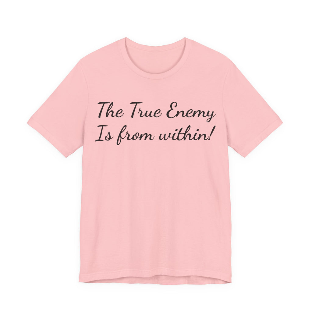 The True Enemy Is From Within Tee — Inspirational Quote T-Shirt