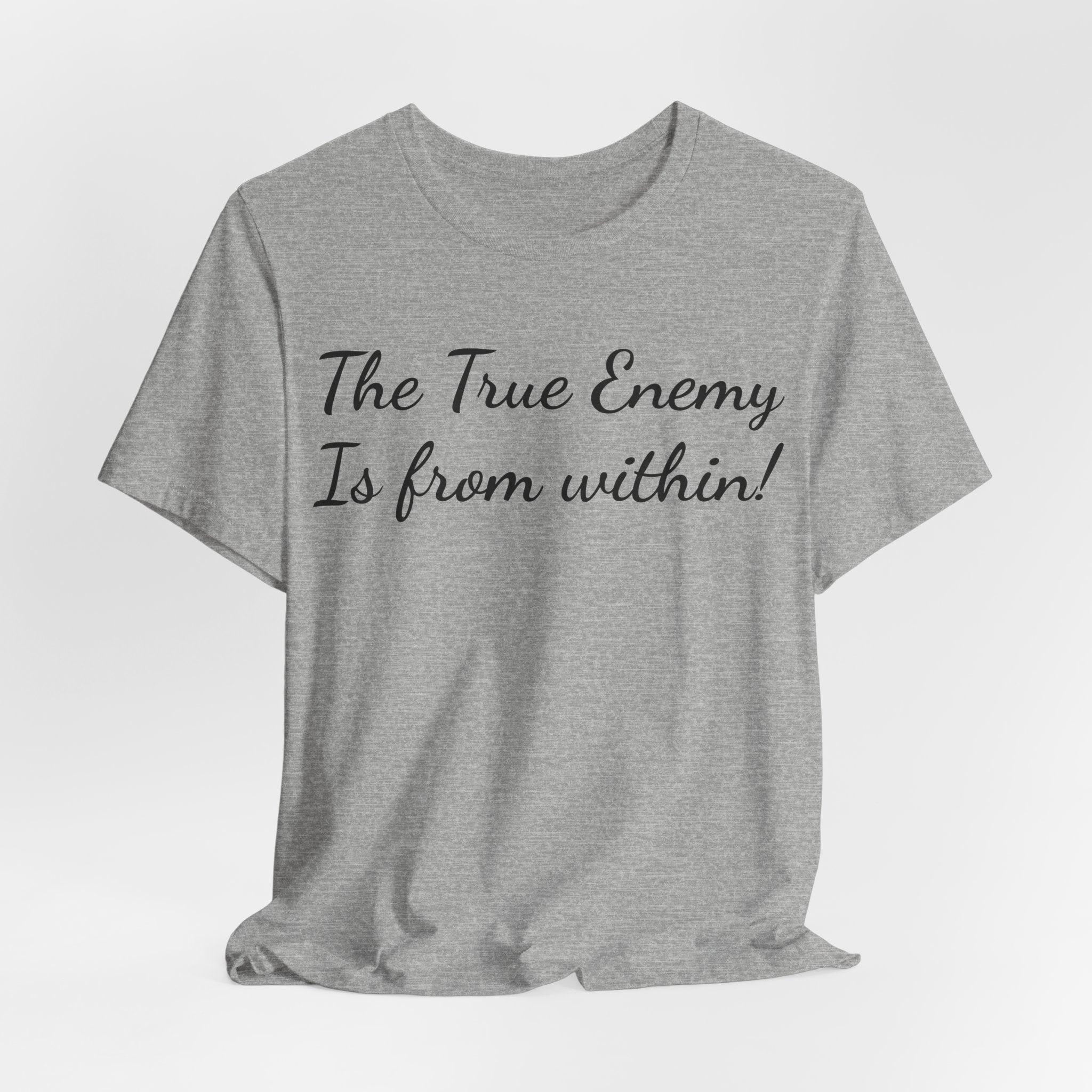 The True Enemy Is From Within Tee — Inspirational Quote T-Shirt