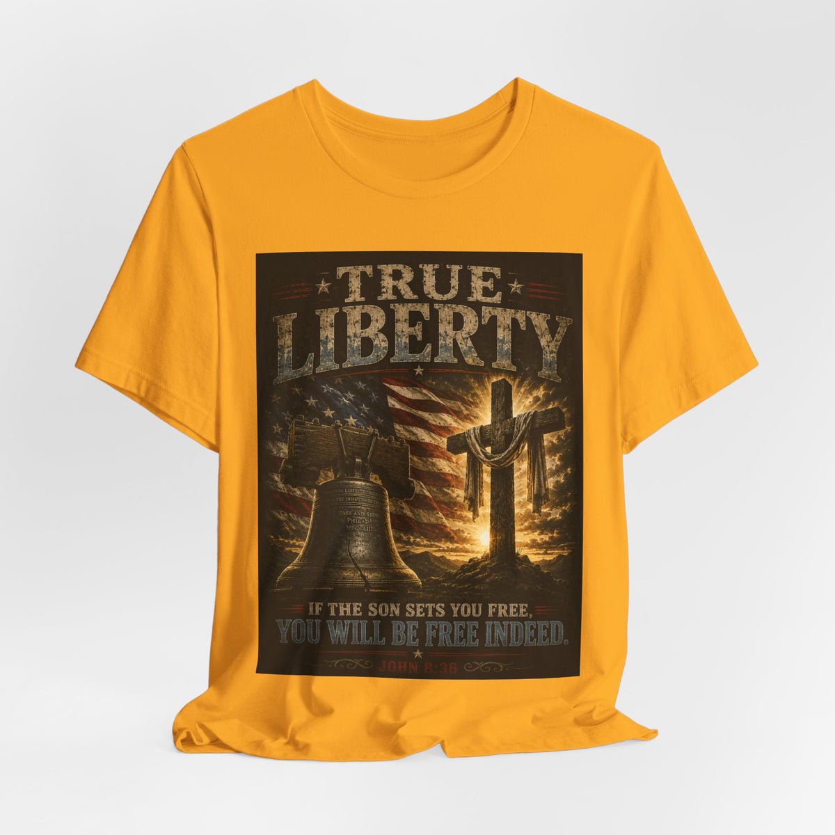 True Liberty Tee — Christian American Freedom T‑Shirt ("If the Son Sets You Free")