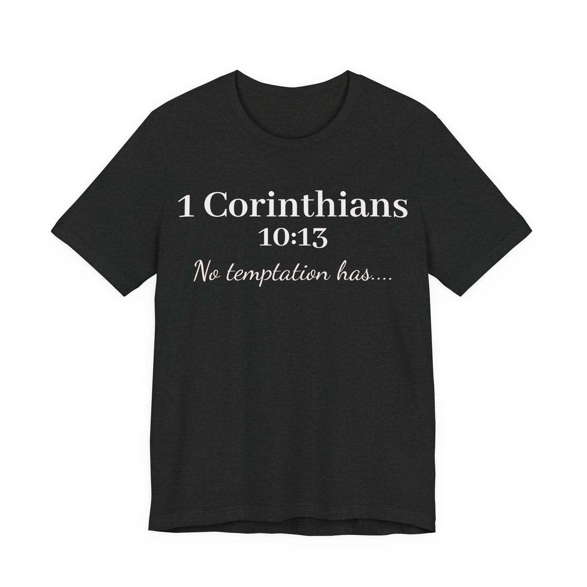 Christian T-Shirt "1 Corinthians 10:13 - No Temptation Has"