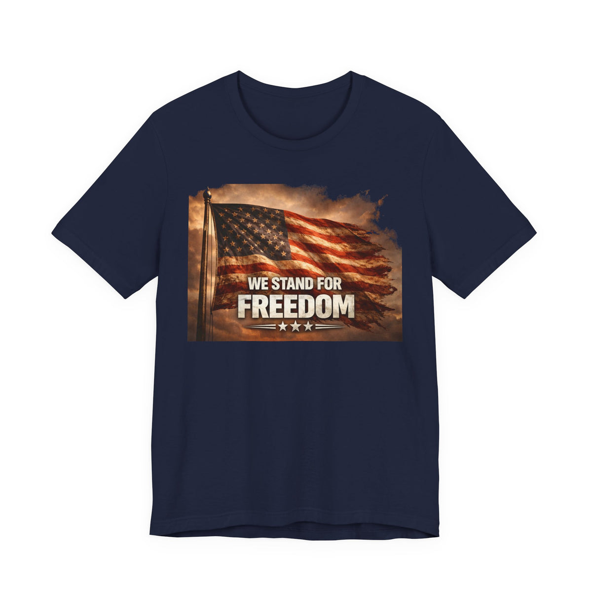 We Stand for Freedom T‑Shirt — Patriotic American Flag Tee (Veterans Day, 4th of July)