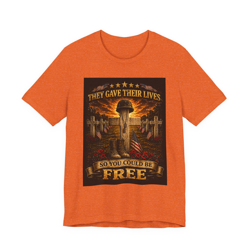 Memorial Veterans T‑Shirt — "They Gave Their Lives So You Could Be Free" Military Tribute Tee