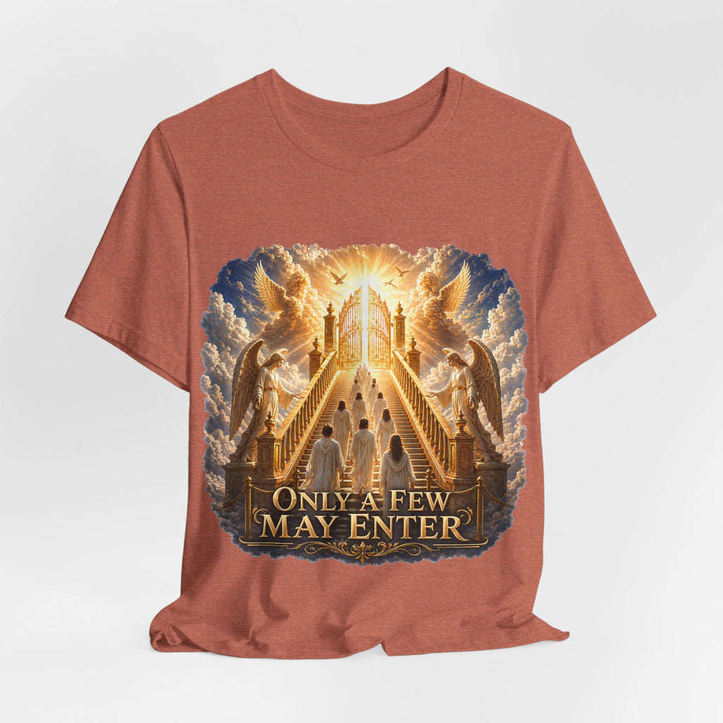 Christian Heaven Stairway T‑Shirt — "Only a Few May Enter" Religious Graphic Tee