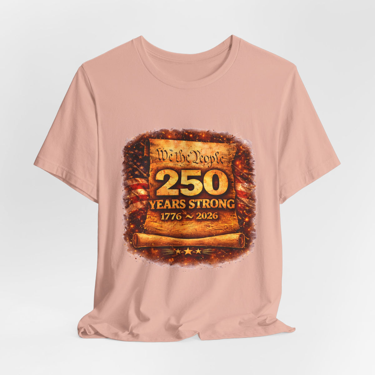 250 Years Strong 1776–2026 T-Shirt — We the People Anniversary Tee