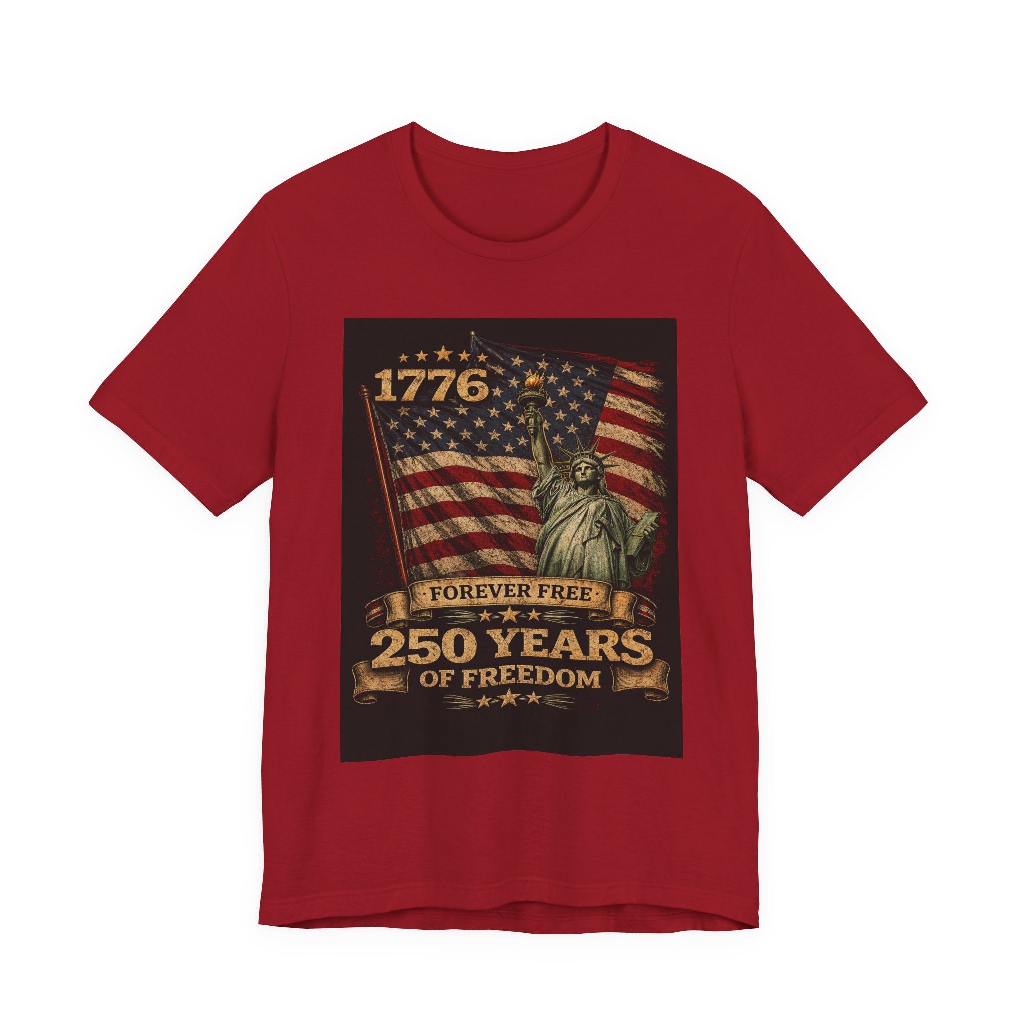 250 Years of Freedom Tee — 1776 Forever Free Statue of Liberty American Flag Shirt