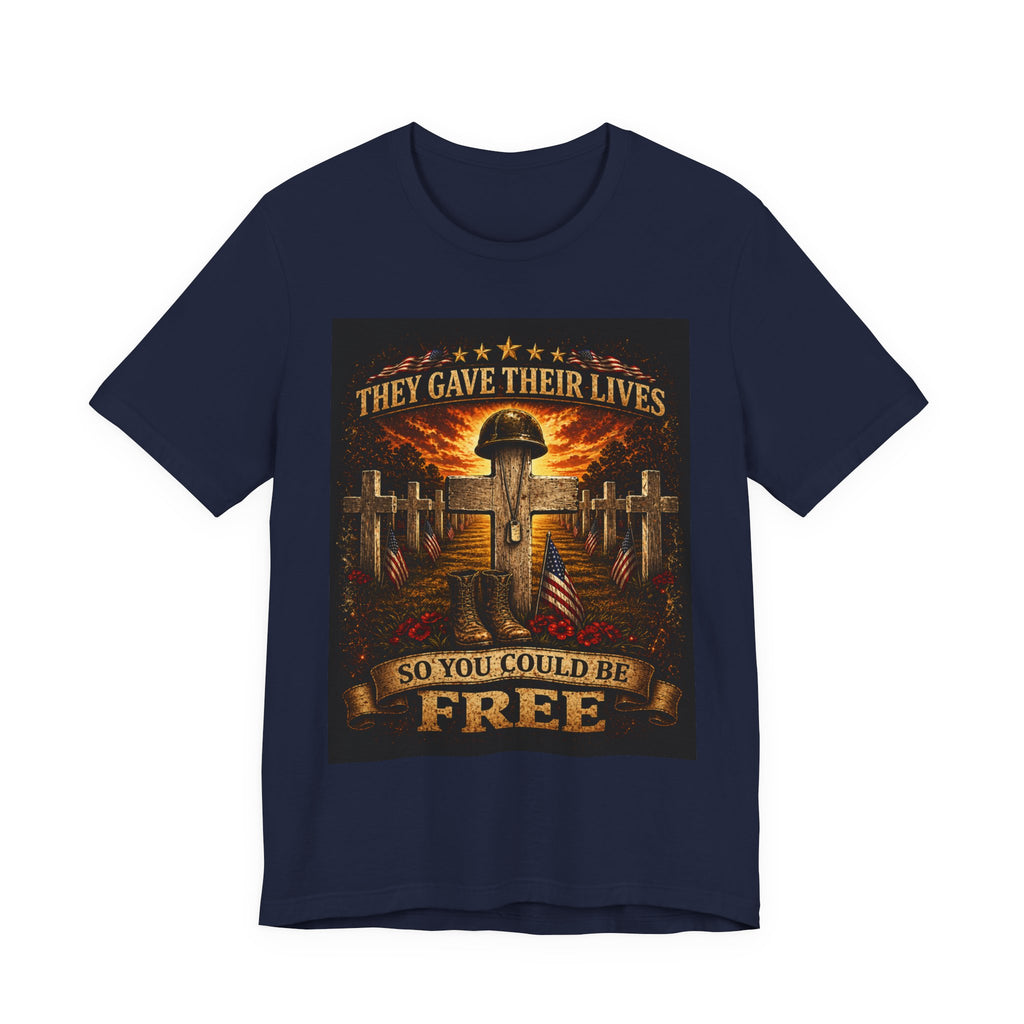 Memorial Military T-Shirt - "They Gave Their Lives So You Could Be Free" Patriotic Veteran Tee