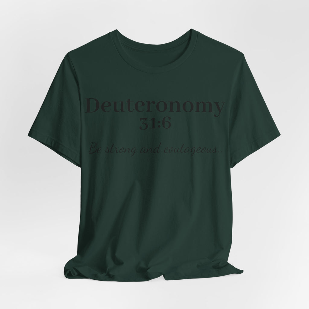 Deuteronomy 31:6 T-Shirt – “Be Strong and Courageous” Inspirational Bible Verse Tee