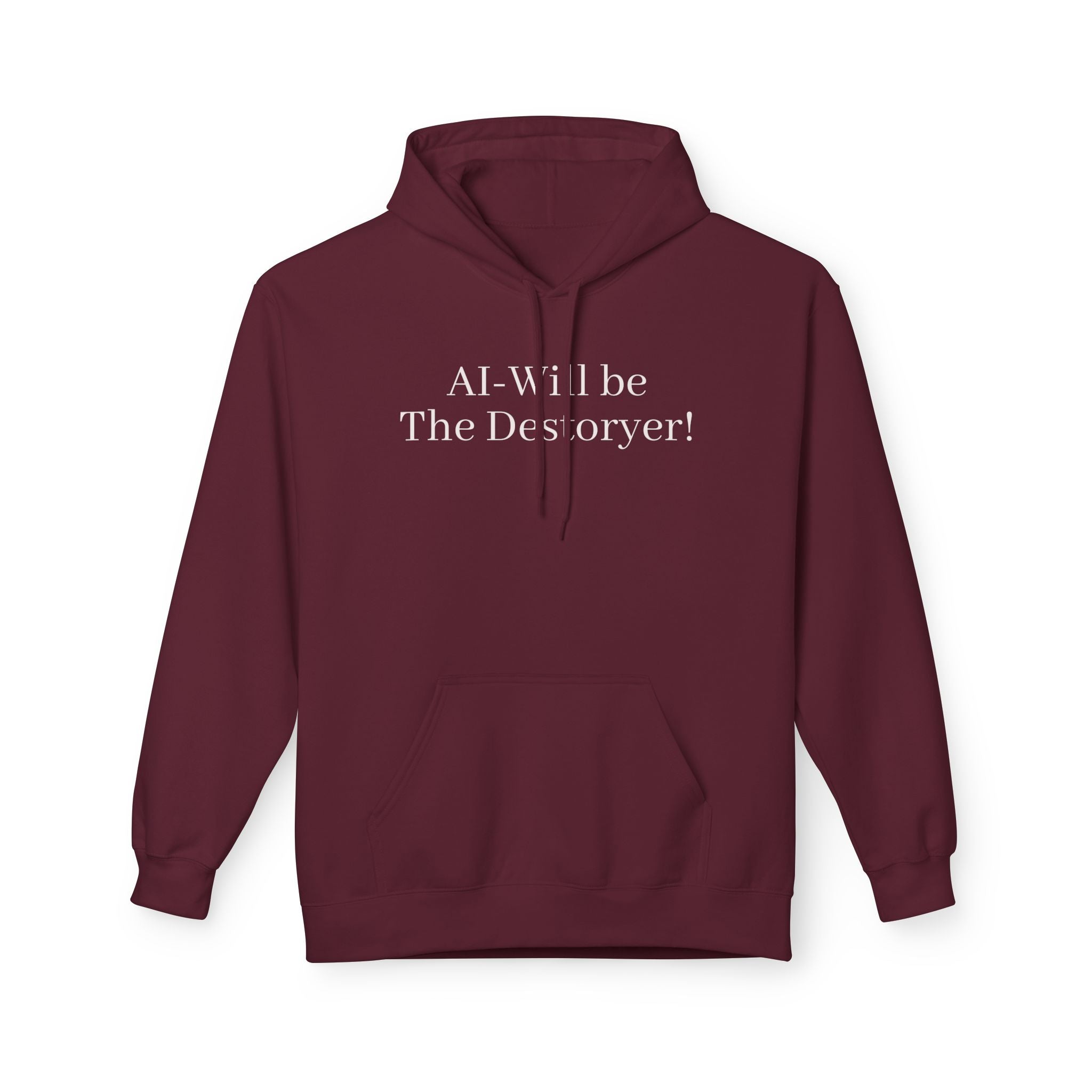 Hoodie — "AI Will be The Destroyer!" Statement Pullover