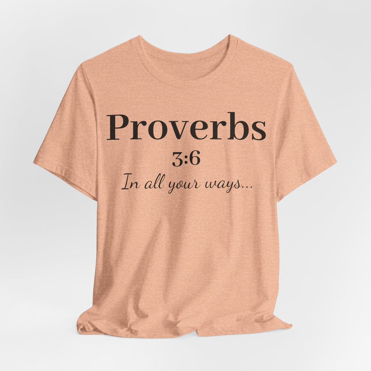 Proverbs 3:6 Faith T‑Shirt — "In All Your Ways" Christian Tee