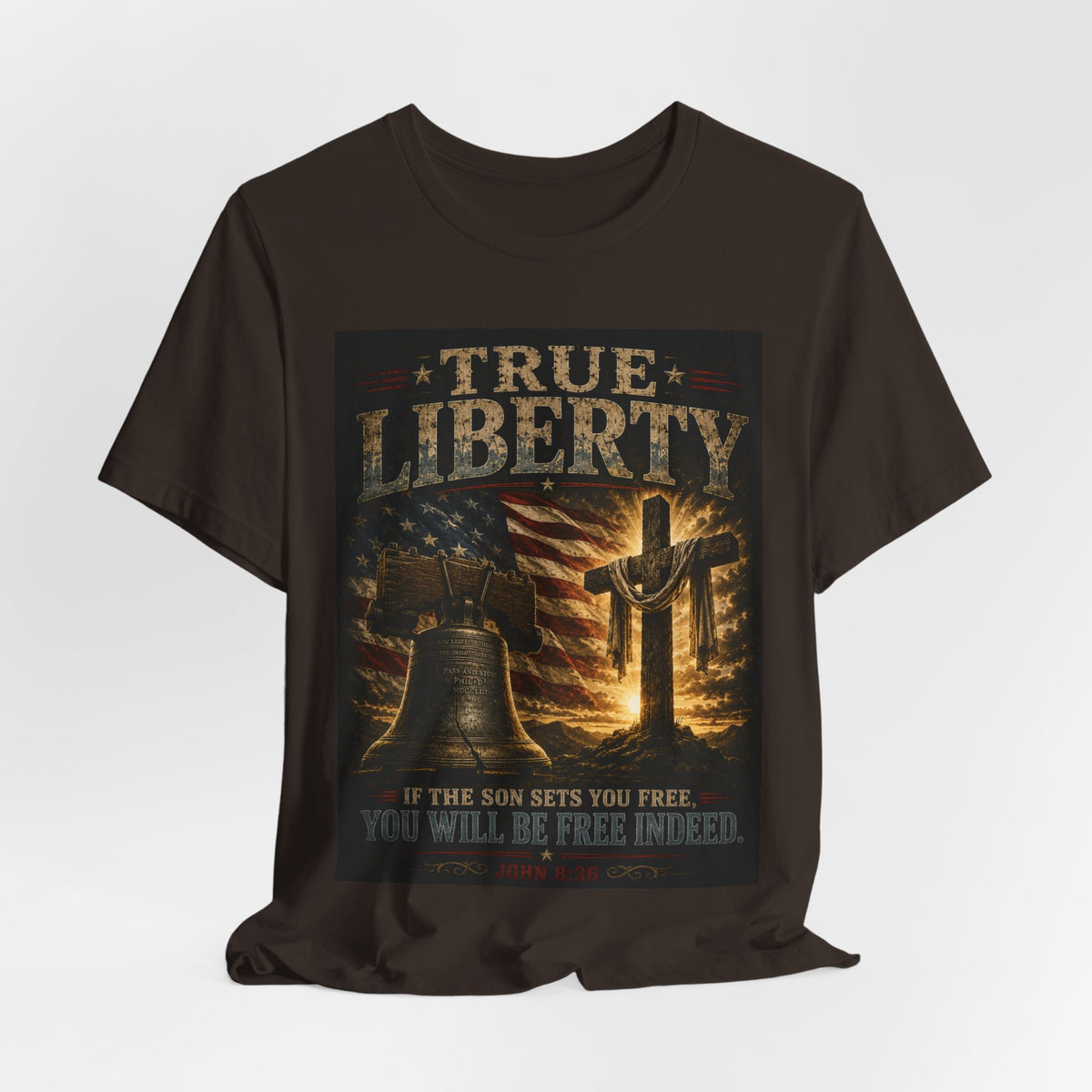 True Liberty Tee — Christian American Freedom T‑Shirt ("If the Son Sets You Free")