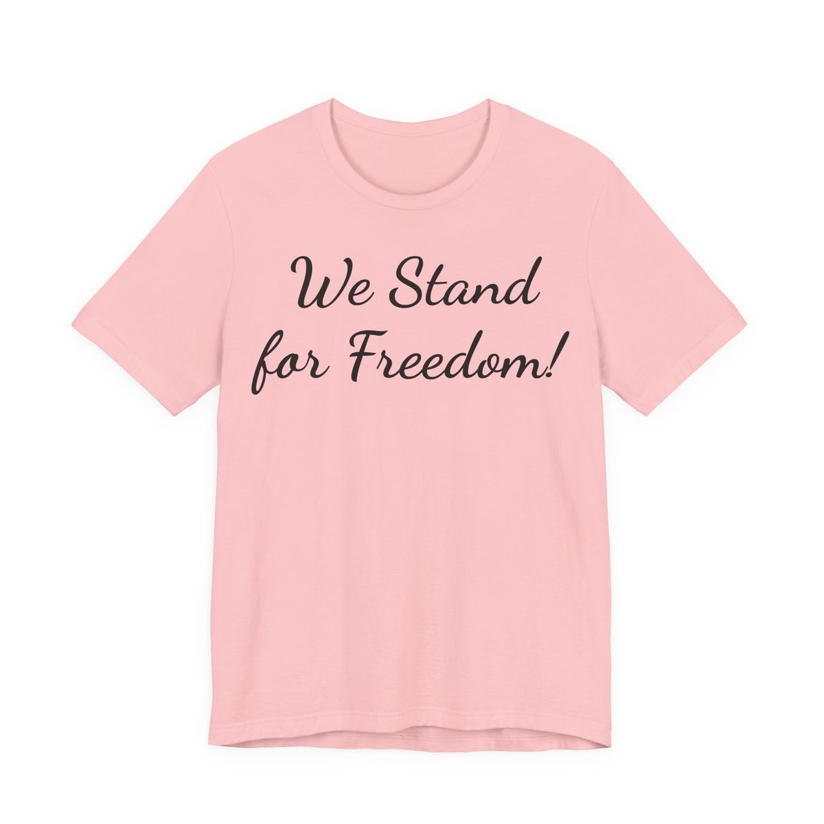 We Stand for Freedom T-Shirt — Patriotic Script Tee