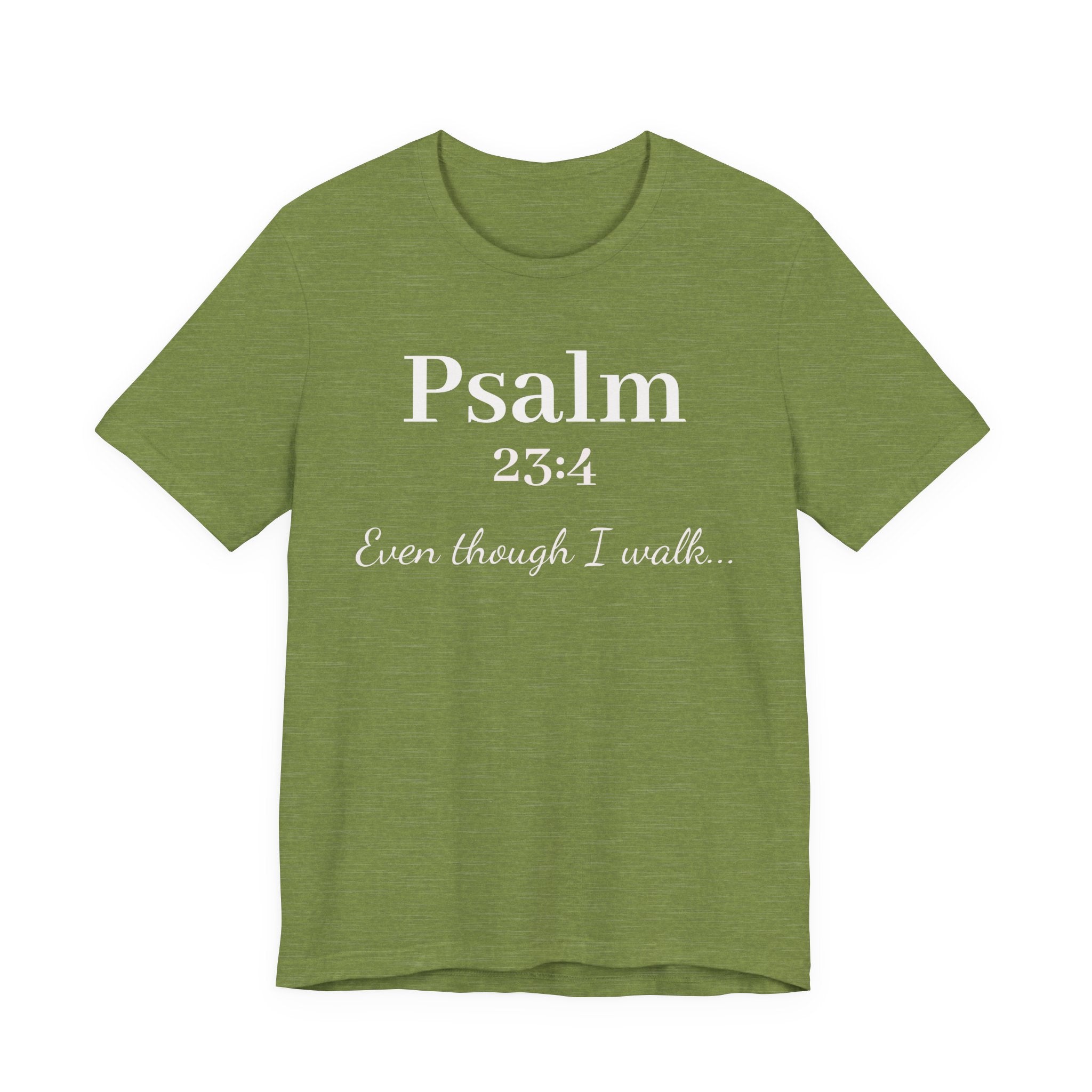 Psalm 23:4 Tee — "Even though I walk..." Christian Faith Shirt