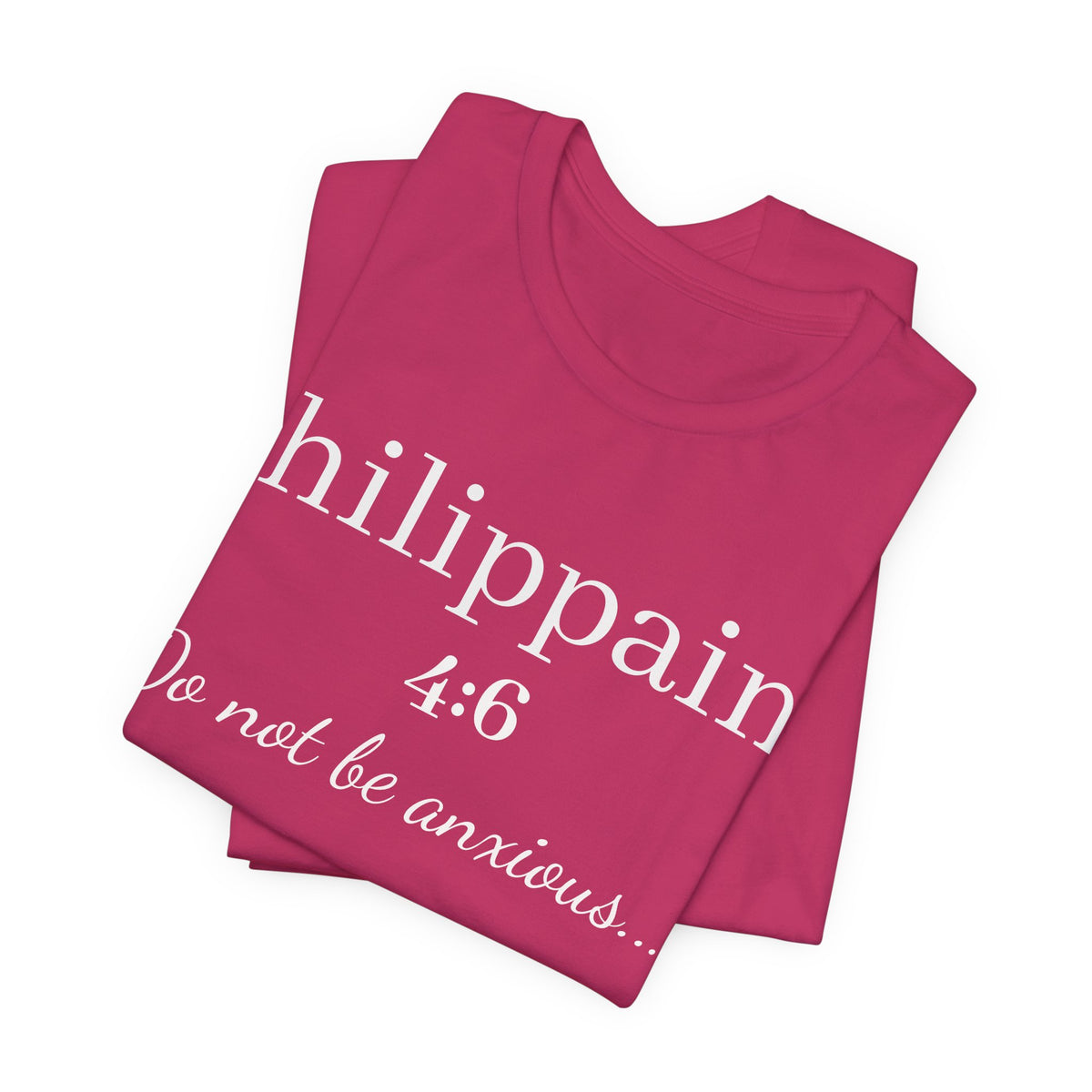 Philippians 4:6 'Do Not Be Anxious' Christian T-Shirt — Inspirational Scripture Tee