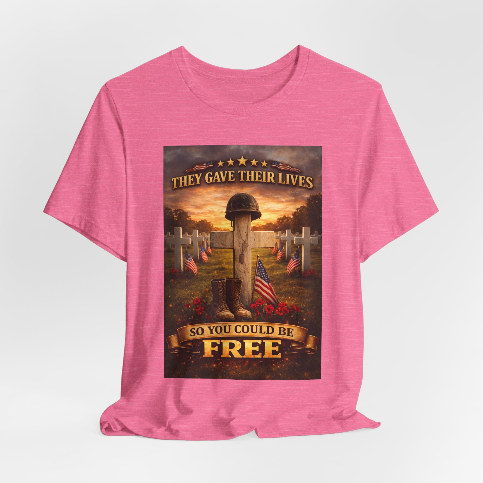 They Gave Their Lives So You Could Be Free Memorial T-Shirt