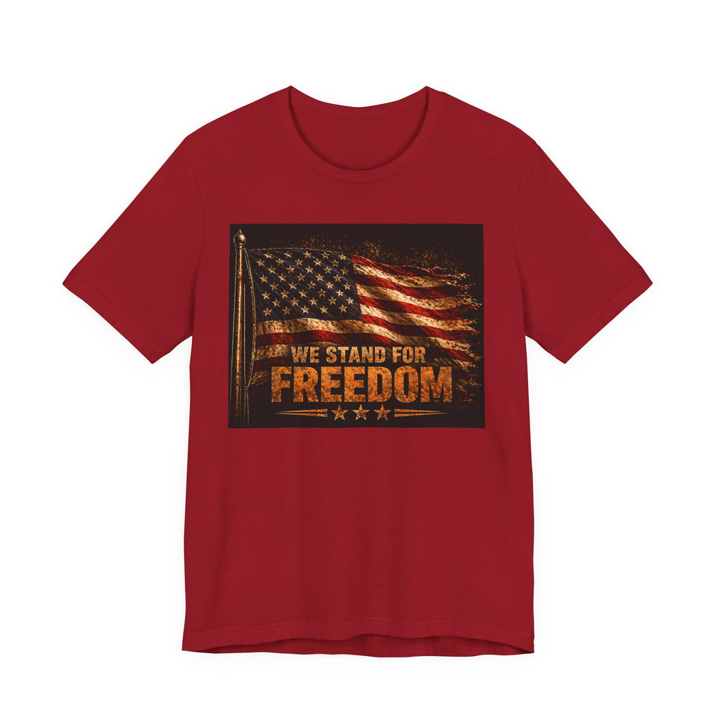 We Stand For Freedom T-Shirt — Vintage American Flag Patriotic Tee