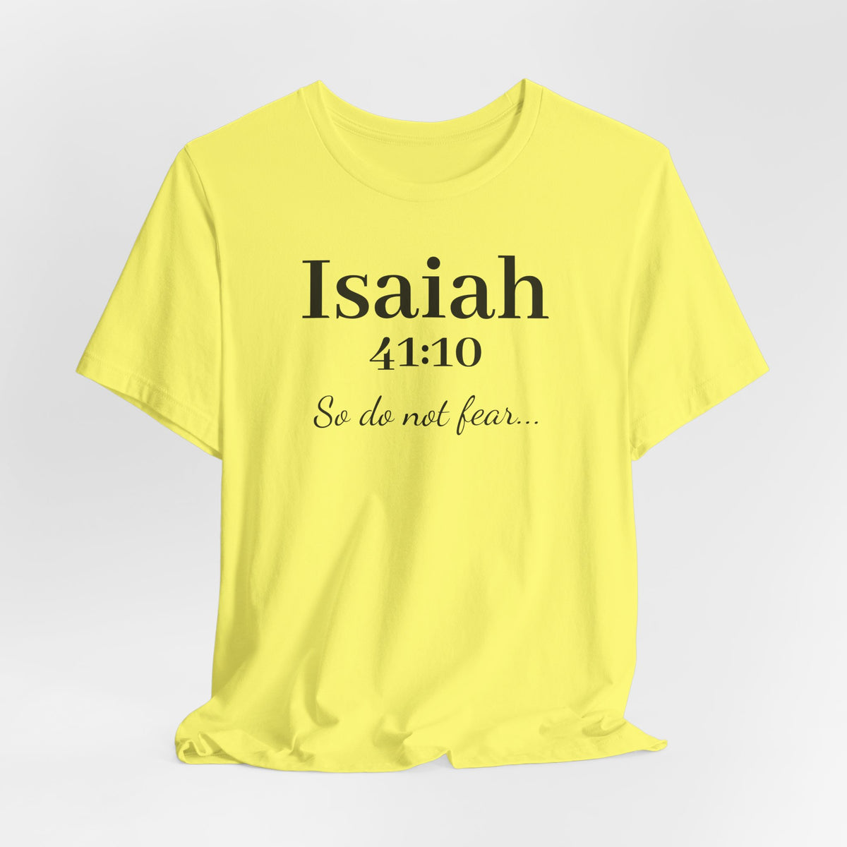 Isaiah 41:10 Christian Tee — "So do not fear" Inspirational Bible Shirt