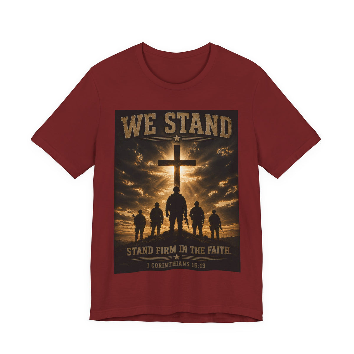 We Stand Christian T-Shirt — "Stand Firm in the Faith" Religious Cross Tee