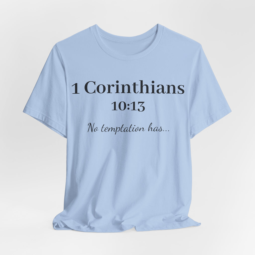 1 Corinthians 10:13 Tee — "No Temptation Has" Inspirational Christian T‑Shirt