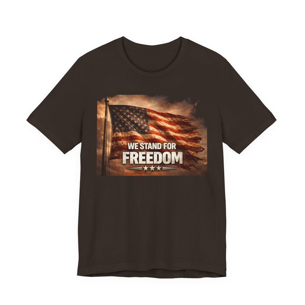 We Stand for Freedom T‑Shirt — Patriotic American Flag Tee (Veterans Day, 4th of July)
