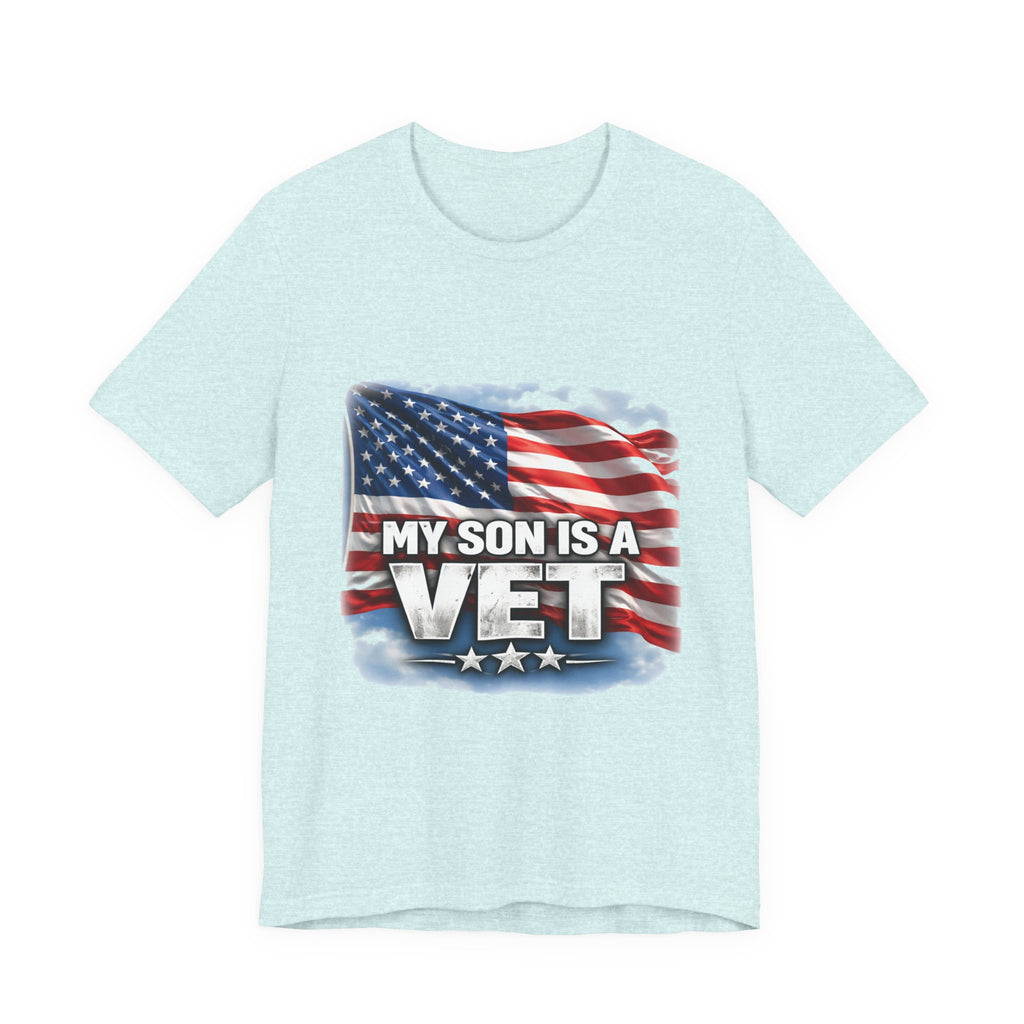 My Son is a vet!  Unisex Jersey Short Sleeve Tee