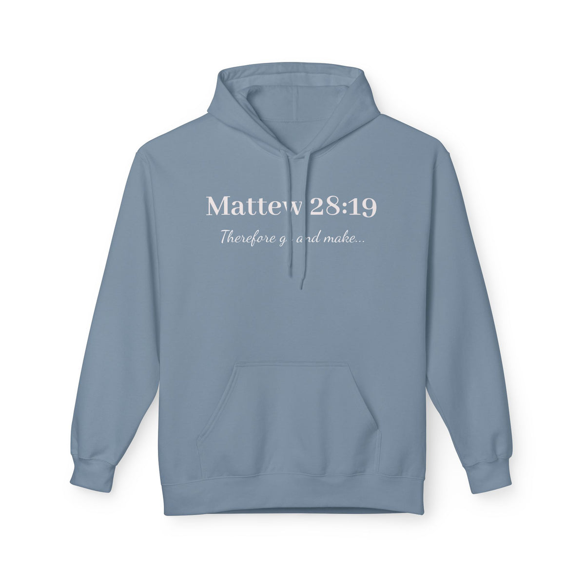 Matthew 28:19 Hoodie — "Therefore go and make..." Christian Faith Pullover