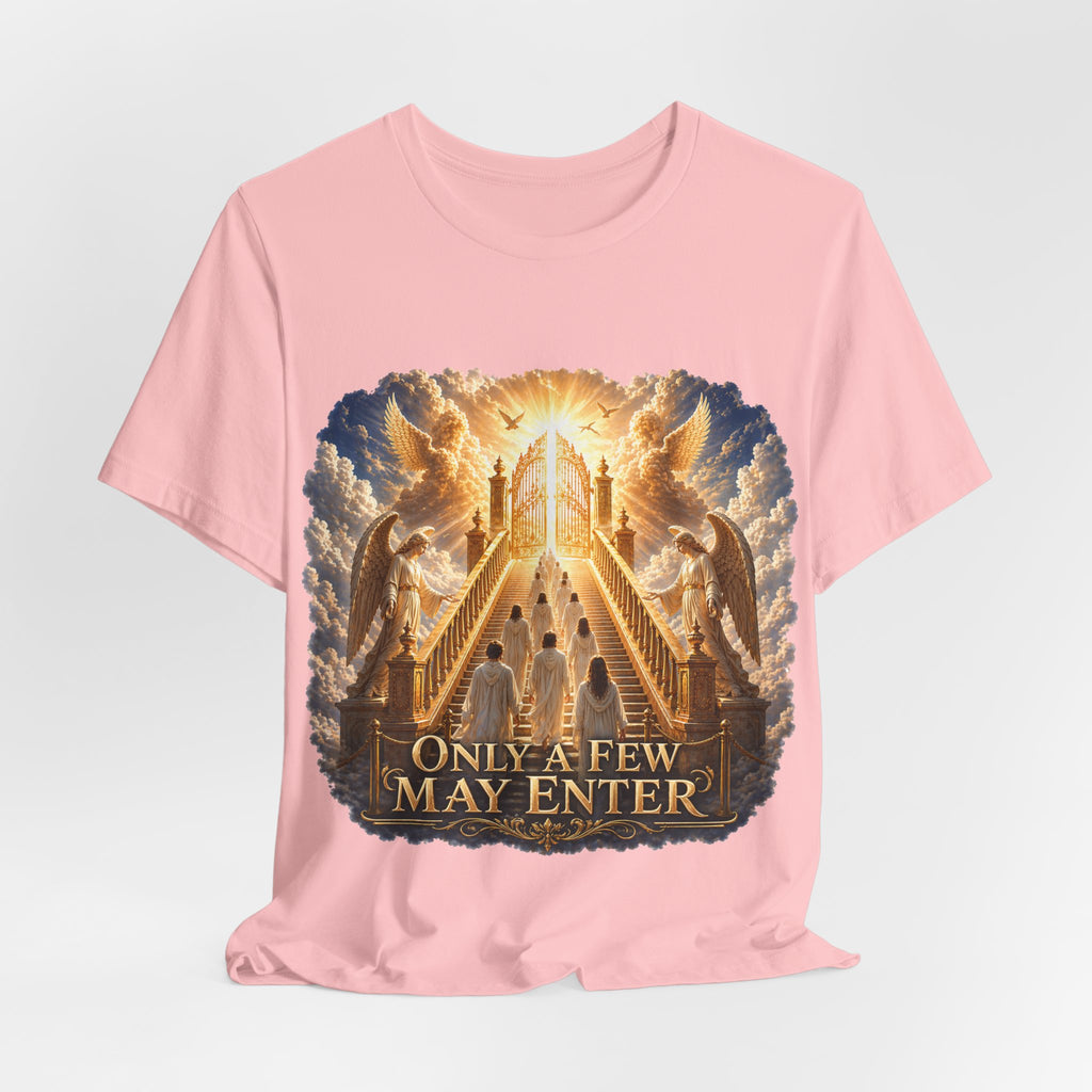 Christian Heaven Stairway T‑Shirt — "Only a Few May Enter" Religious Graphic Tee