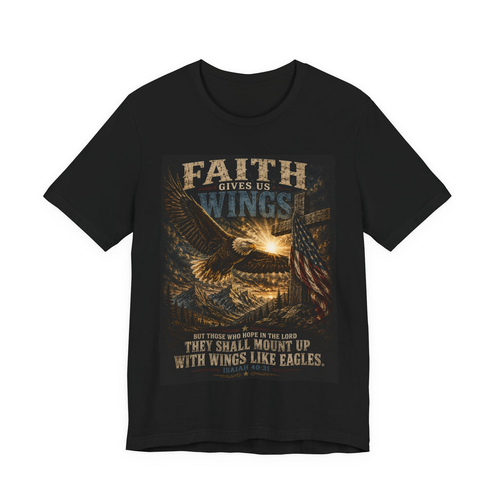 Faith Gives Us Wings Eagle T-Shirt — Biblical Isaiah 40:31 Inspirational Tee