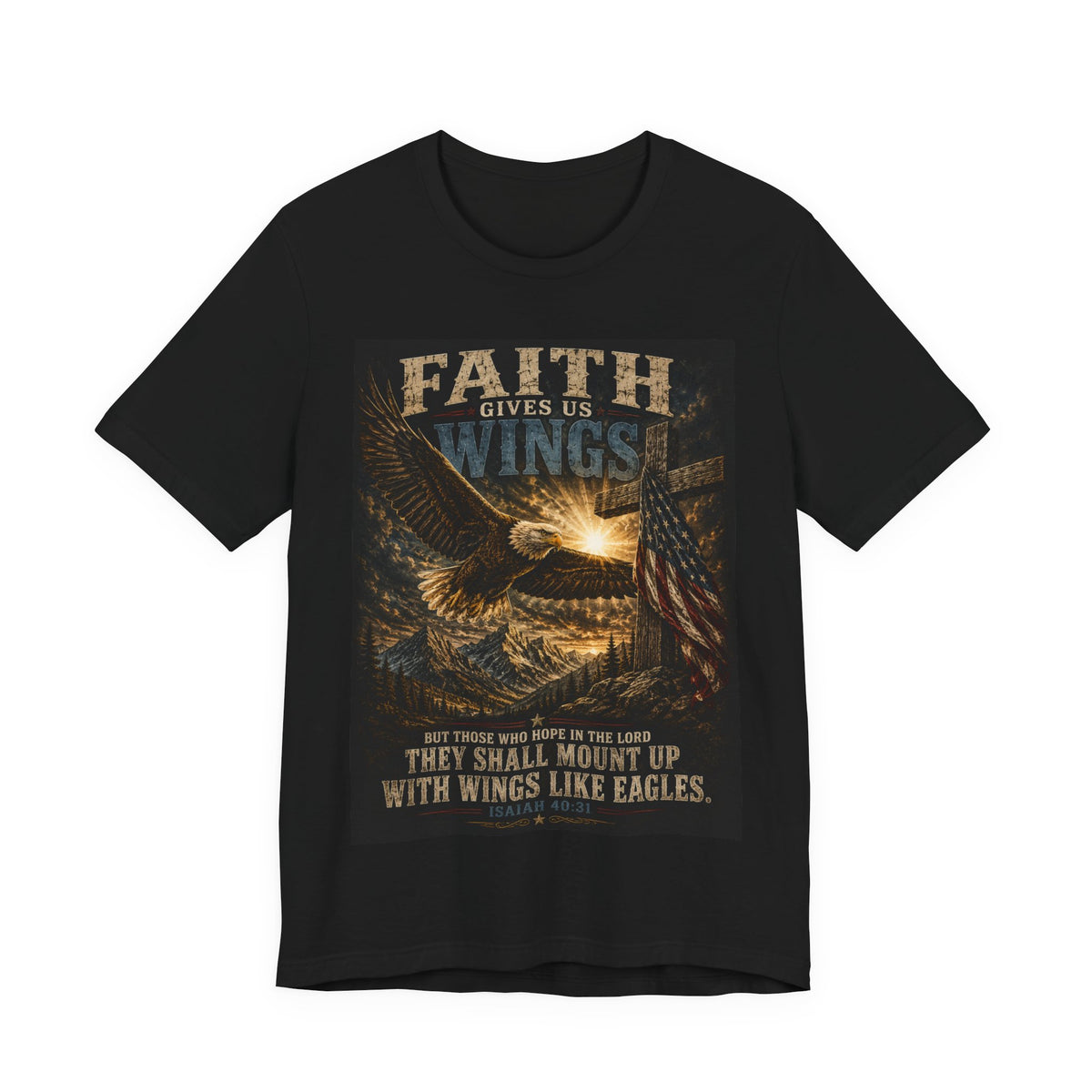 Faith Gives Us Wings Eagle T-Shirt — Biblical Isaiah 40:31 Inspirational Tee