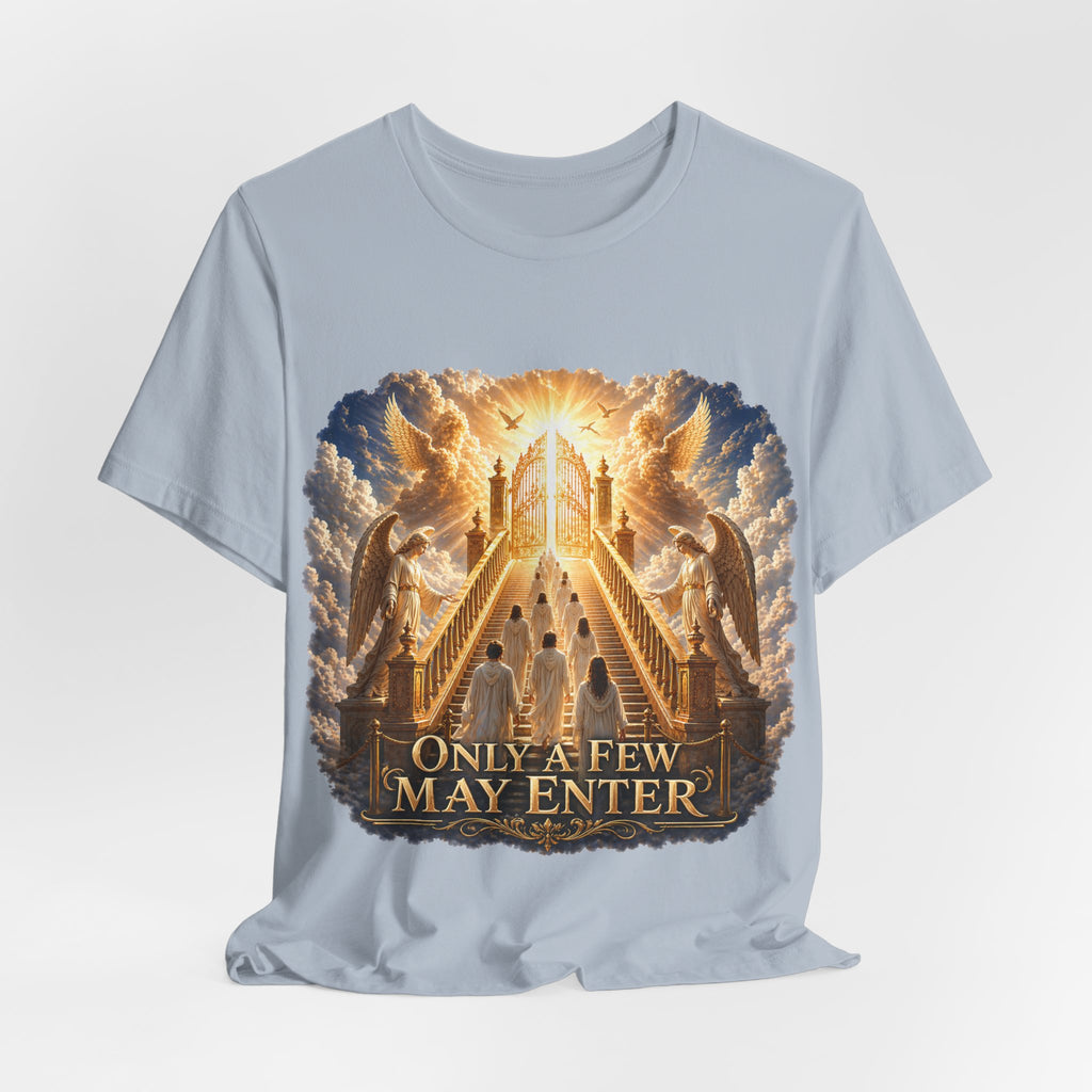 Christian Heaven Stairway T‑Shirt — "Only a Few May Enter" Religious Graphic Tee