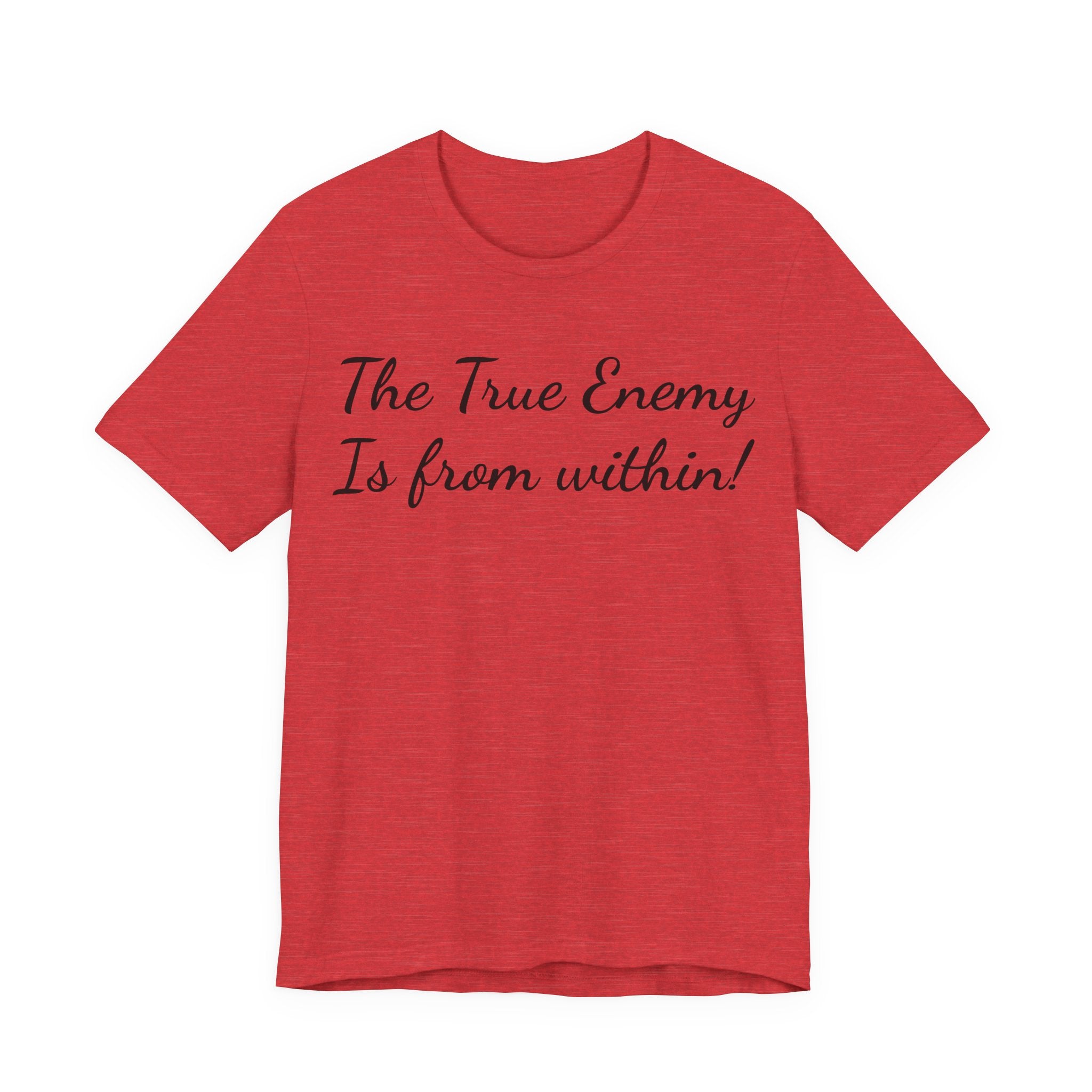 The True Enemy Is From Within Tee — Inspirational Quote T-Shirt