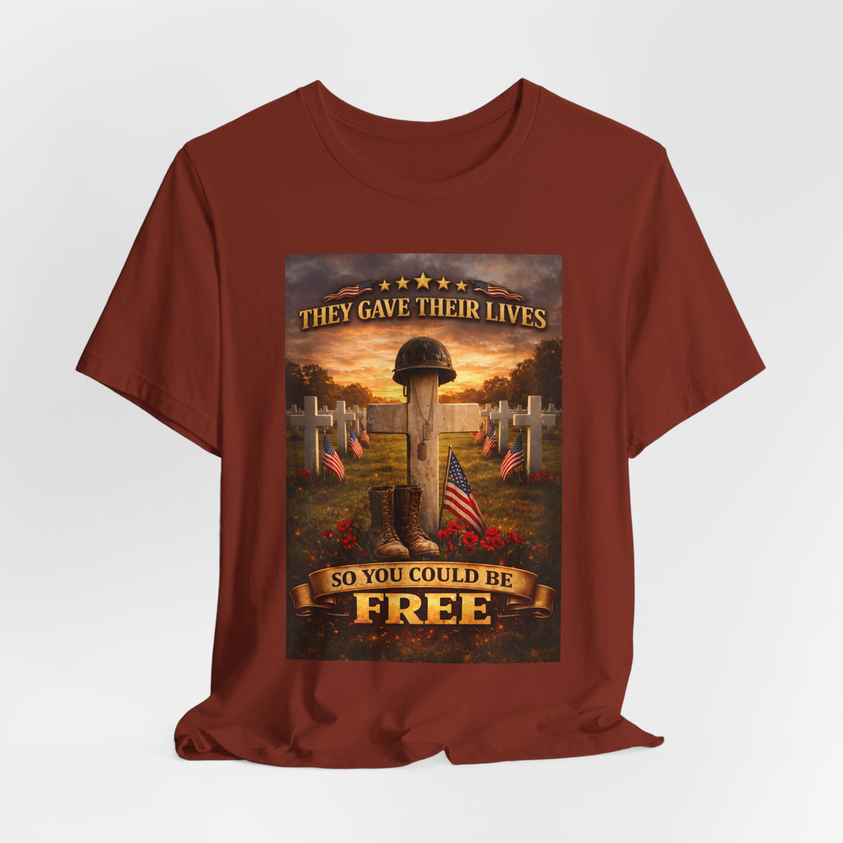 They Gave Their Lives So You Could Be Free Memorial T-Shirt
