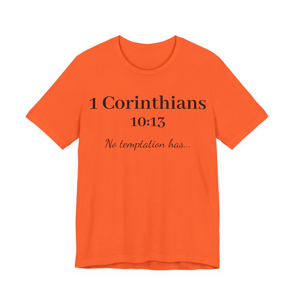 1 Corinthians 10:13 Tee — "No Temptation Has" Inspirational Christian T‑Shirt