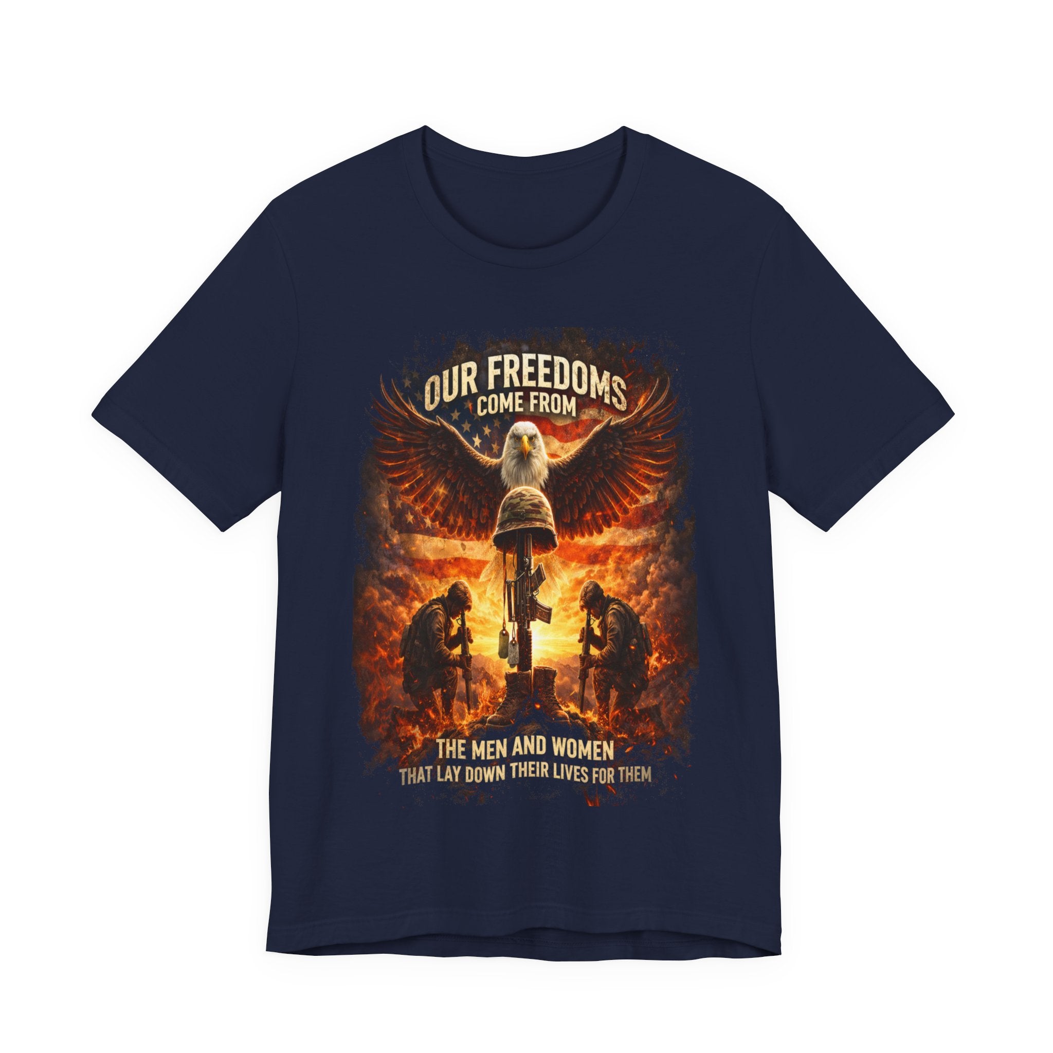 Our Freedoms Come From Military Tribute T-Shirt