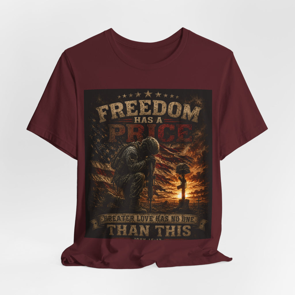 Freedom Has A Price Military Tribute T-Shirt – Fallen Soldier Battlefield Memorial Tee