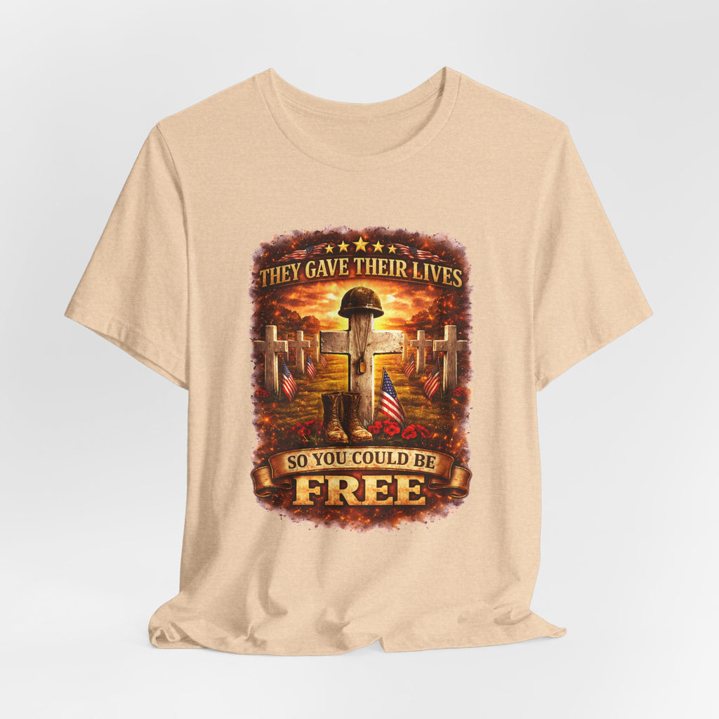 Veterans Memorial Tee - "They Gave Their Lives So You Could Be Free"
