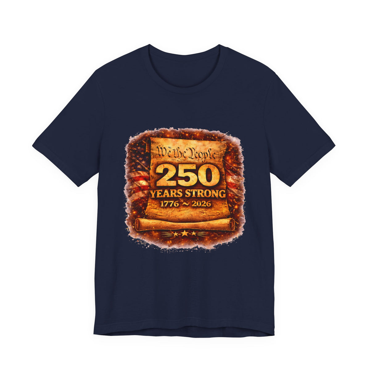 250 Years Strong 1776–2026 T-Shirt — We the People Anniversary Tee