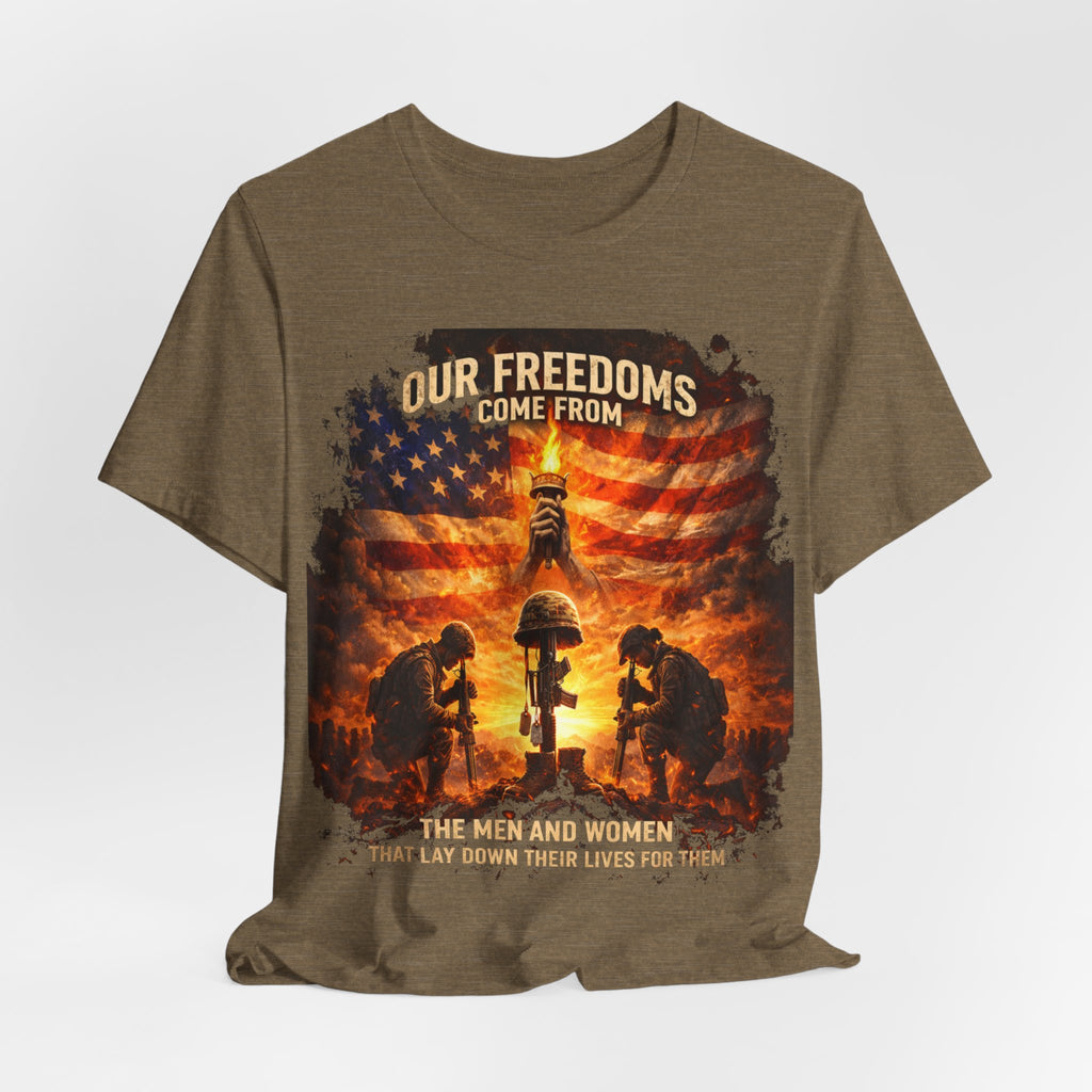 Our Freedoms Come From Soldiers T-Shirt — Patriotic Military Tribute Tee