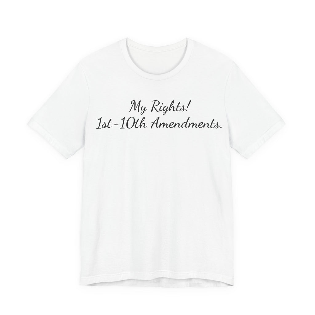 T-Shirt — "My Rights! 1st–10th Amendments." Patriotic Constitutional Rights Tee