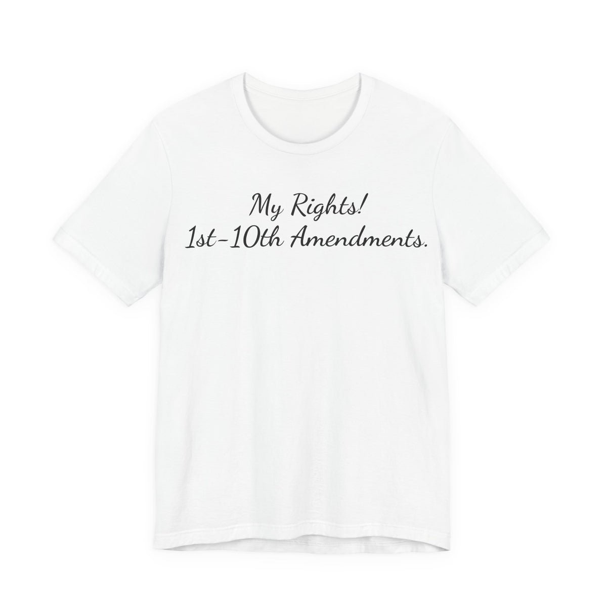 T-Shirt — "My Rights! 1st–10th Amendments." Patriotic Constitutional Rights Tee