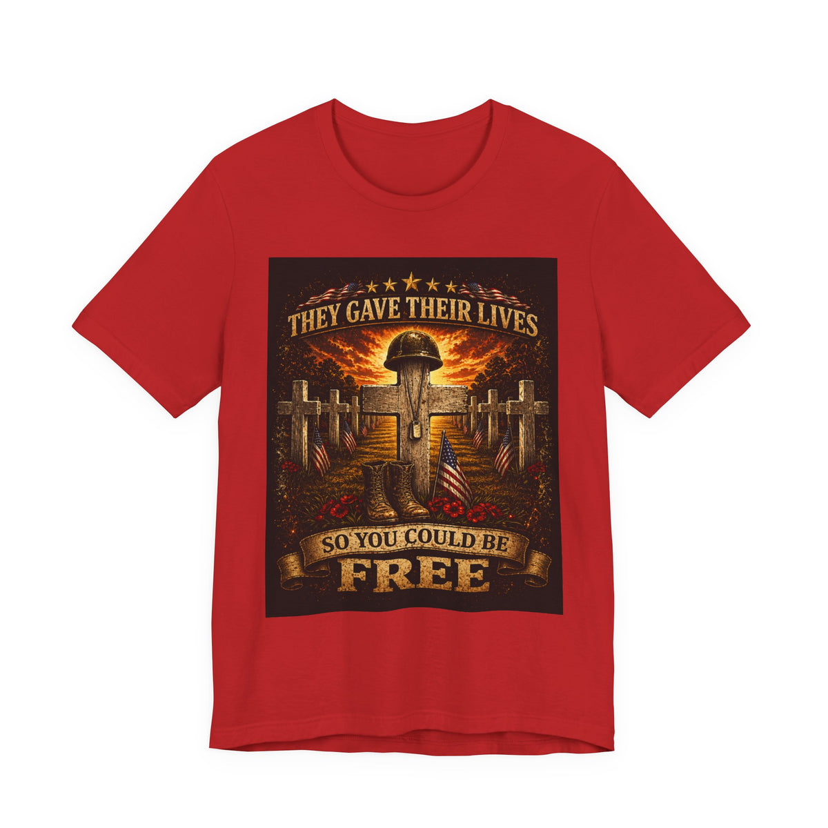 Memorial Military T-Shirt - "They Gave Their Lives So You Could Be Free" Patriotic Veteran Tee