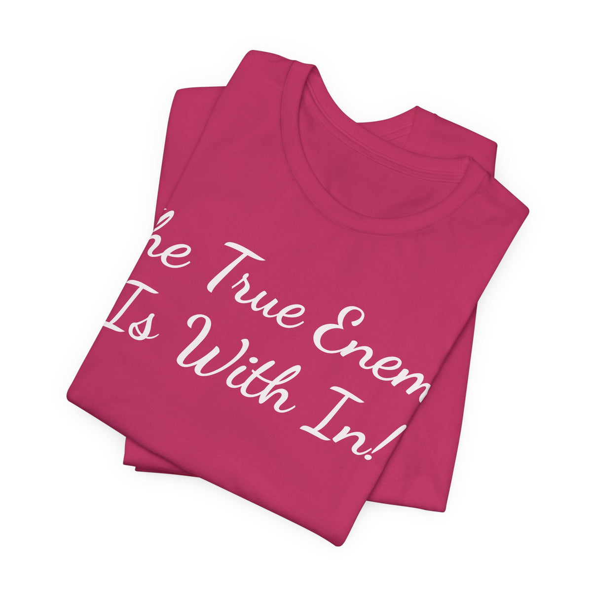 T‑Shirt "The True Enemy Is With In!" — Inspirational Faith & Self‑Reflection Tee