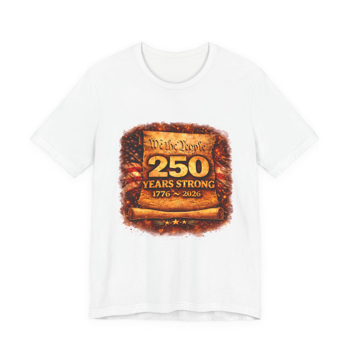 250 Years Strong 1776–2026 T-Shirt — We the People Anniversary Tee