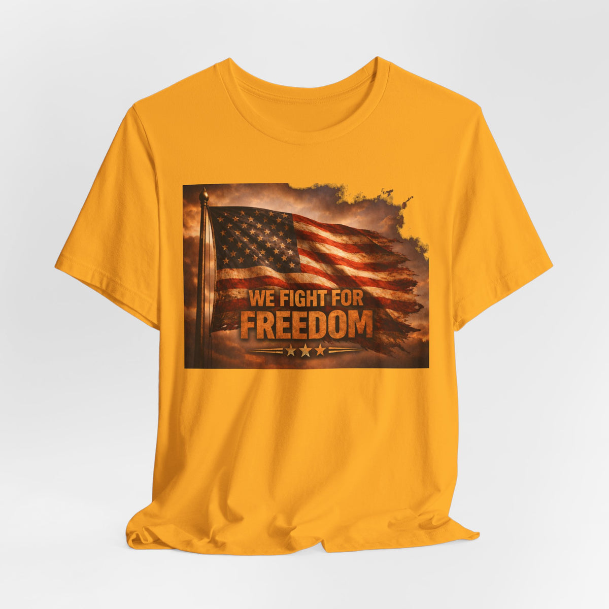 Freedom Flag T-Shirt — "We Fight for Freedom" Patriotic American Tee