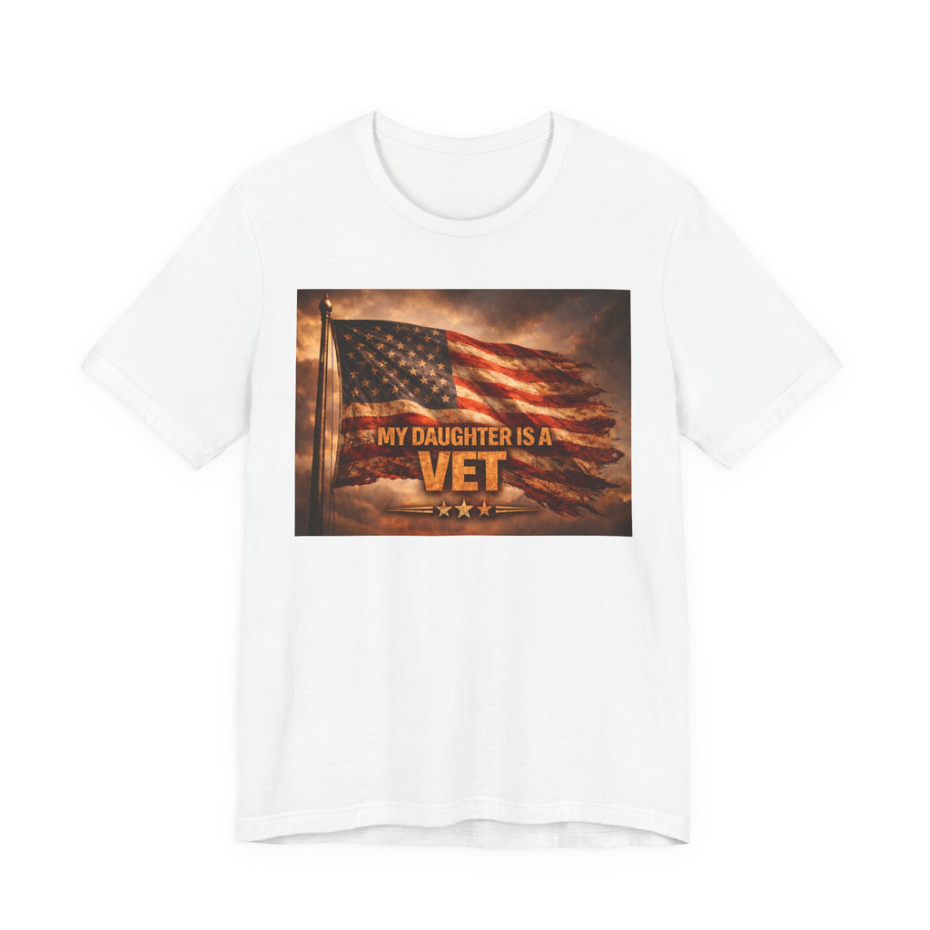 My Daughter Is A Vet T-Shirt — American Flag Military Pride Tee