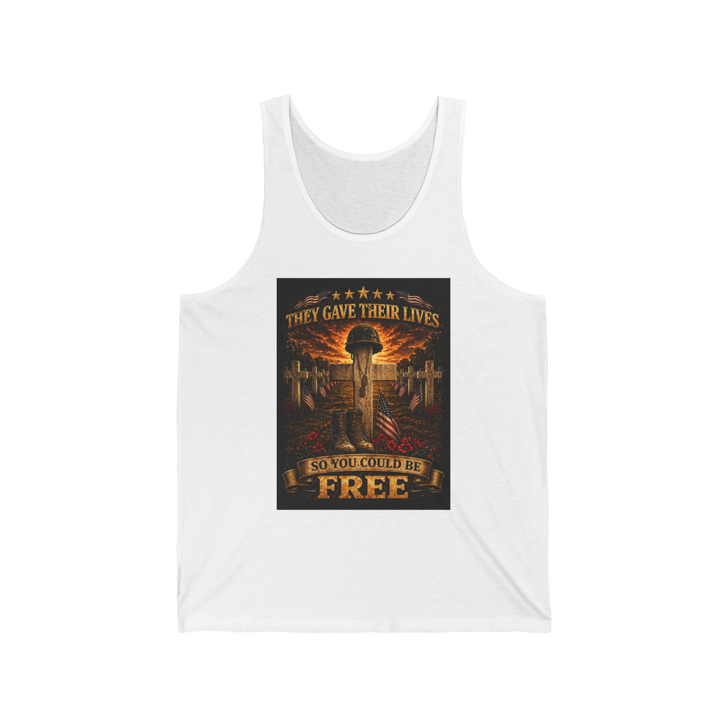 Memorial Military Tank — "They Gave Their Lives So You Could Be Free" Patriotic Veteran Tribute Tank Top
