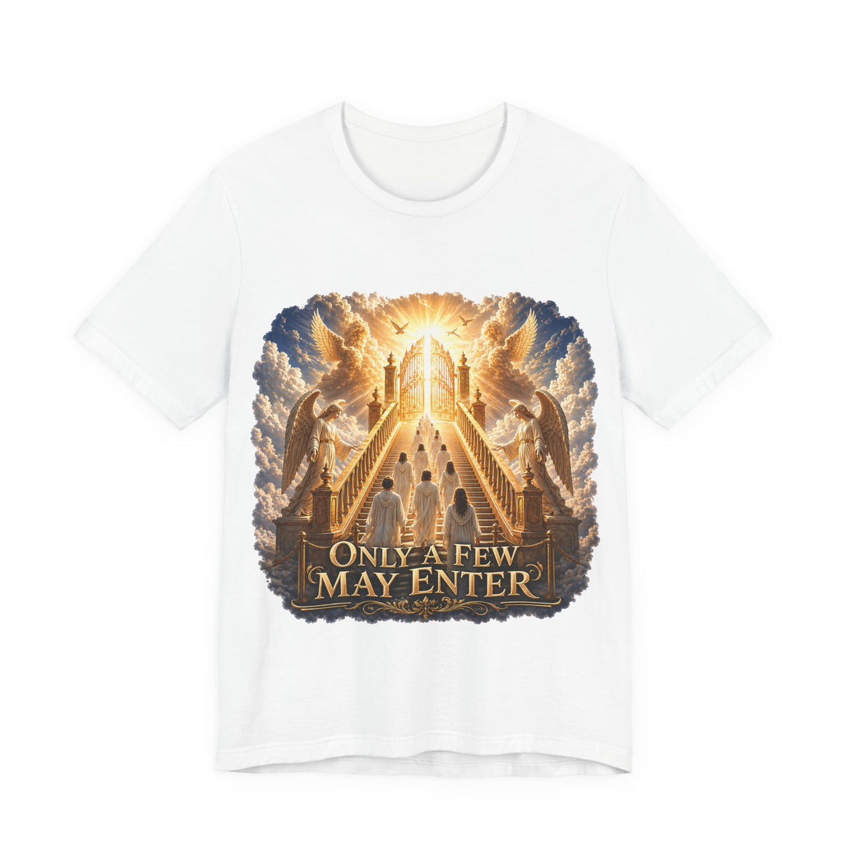 Christian Heaven Stairway T‑Shirt — "Only a Few May Enter" Religious Graphic Tee