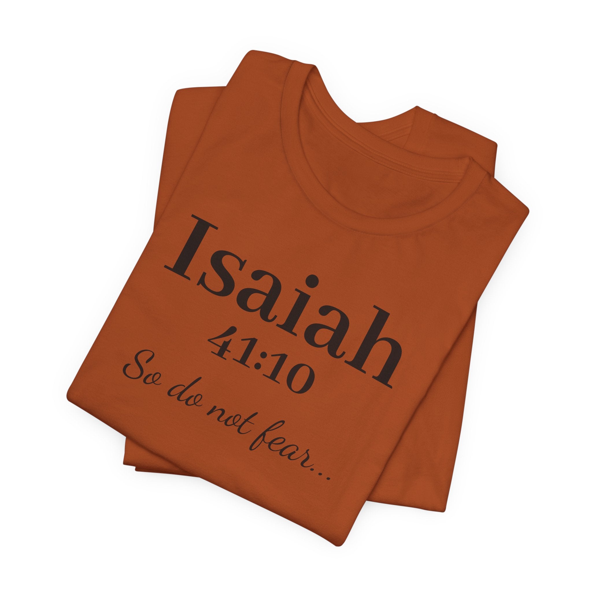 Isaiah 41:10 Christian Tee — "So do not fear" Inspirational Bible Shirt
