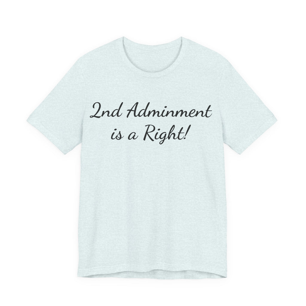 2nd Amendment Is a Right T-Shirt — Pro-Gun Rights Patriotic Tee
